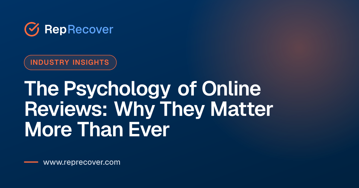 The Psychology of Online Reviews: Why They Matter More Than Ever — RepRecover blog